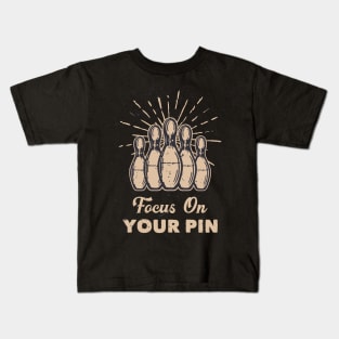 Focus On Your Pin Kids T-Shirt